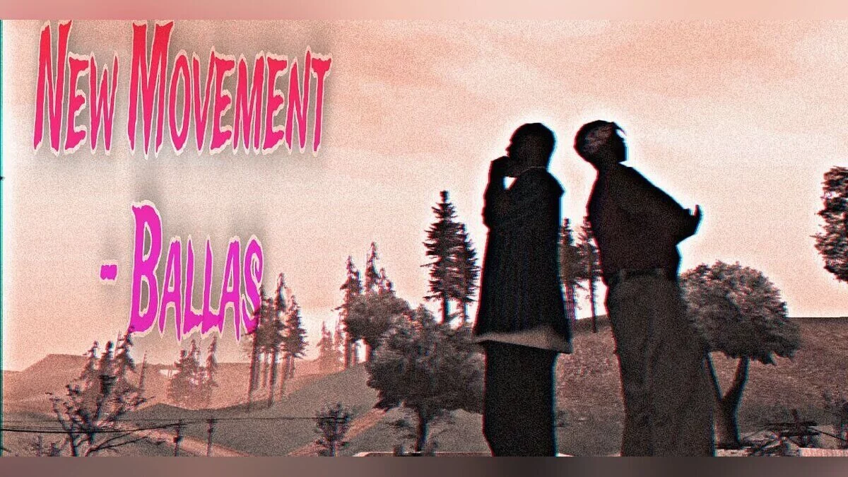 New Movement - Ballas / GTA San Andreas
